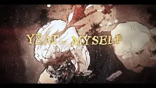 YEAT - MYSELF
