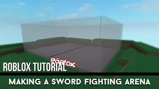 Roblox Tutorial | Making a Sword Fighting Arena