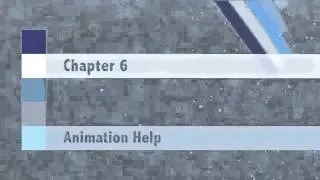 Chapter 6 ANIMATION HELP