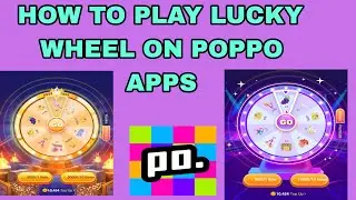PAANO MAGLARO NG LUCKY WHEEL SA POPPO APPS #newbies #popoo