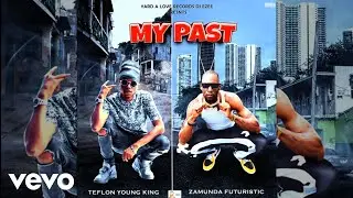 Teflon Young King - MY PAST ft. Zamunda Futuristic, Yard A Love Records