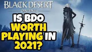 Is BDO Worth Playing in 2021?