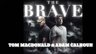 Tom MacDonald & Adam Calhoun  - The Brave | Rappers Vibe
