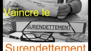 Comment se sortir du surendettement