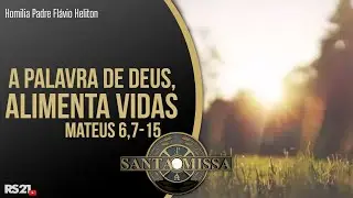 Homilia Diária | “A palavra de Deus, alimenta vidas” | 