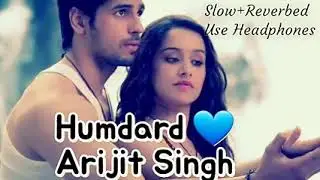 Humdard 💙 Arijit Singh / (Lyrice) Slow Reverb / Use Headpho / New Hindi Song 2022