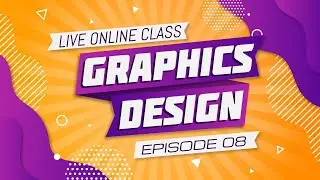 Graphic Design Episode 08 Bangla Tutorial | Graphic Design Full Course | গ্রাফিক্স ডিজাইন