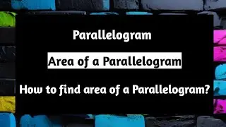 Area of a Parallelogram | How to Find Area of a Parallelogram | Formula for Area o | Pythagoras Math