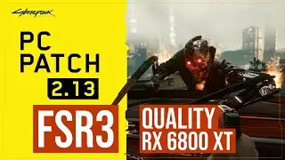 Cyberpunk 2077 Patch 2.13 Benchmark | RX 6800 XT + 5800X3D | FSR 3 Quality Mode + Frame Gen | No RT