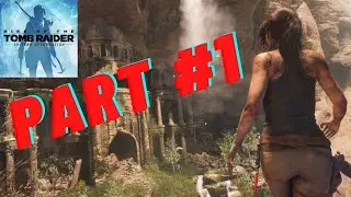 Play Through Rise Of The Tomb Raider Part 1 Prophet's Tomb