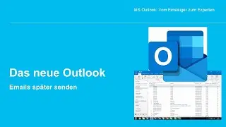 MS Outlook - Email zeitversetzt senden (Im neuen Outlook)