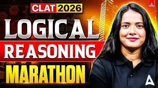 CLAT 2026 Logical Reasoning Marathon ⚡ Complete One Shot | Full Marathon Practice Class for CLAT