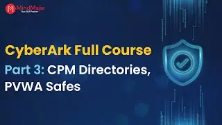 CyberArk Full Course | Part 3: CyberArk CPM and PVWA Safes | CyberArk Training | MindMajix