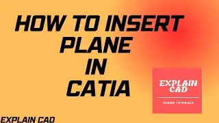 HOW TO INSERT PLANE IN CATIA  EXPLAIN CAD | CATIA TUTORIALS