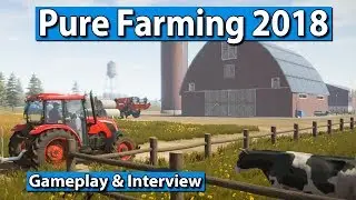 Pure Farming 2018 New Gameplay & Interview ► gamescom 2017
