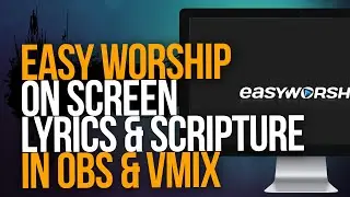 How To Display Lyrics & Scripture On Your Live Stream in OBS & Vmix With Easy Worship