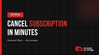 How to Cancel CloudRaptor Subscription (Step-by-Step Guide)