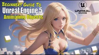 Unreal Engine 5 Beginner Tutorial - How To Animate Objects!