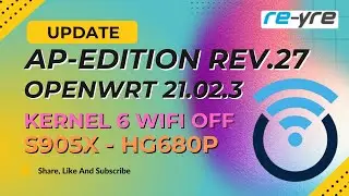 OpenWrt 21.02.3 AP-Edition Rev.27 HG680P Kernel 6 WiFi Off | REYRE-STB