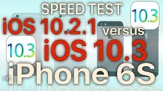 iPhone 6S  : iOS 10.3 with APFS (Build 14E277) vs iOS 10.2.1 Performance Test