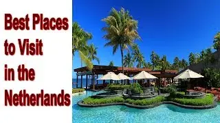 Best Places to Visit in the Netherlands