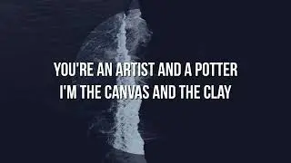 Canvas & Clay Lyrics - Tribl & Maverick City Music