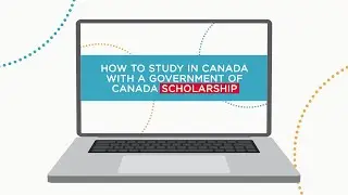 How to Study in Canada with a Government of Canada Scholarship