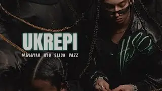 Masayah x Hyu - Ukrepi Feat. Slick, Vazz (H2SO4)