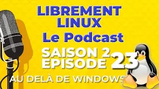 Librement Linux Podcast Saison 2 Episode 23