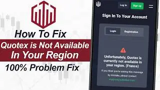 how to fix Unfortunately Quotex is Not Available In Your Region