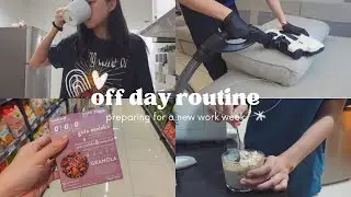 Vlog | Off Day Routine: Preparing For A New Work Week