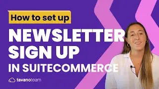 How to set up Newsletter Sign Up - Unlocking SuiteCommerce [2021 Update]