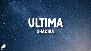Shakira - Última (Letra/Lyrics)
