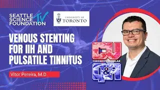 Venous Stenting For IIH And Pulsatile Tinnitus - Vitor Pereira, M.D.