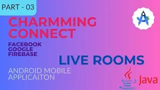 CharmingConnect Live Rooms Setup with Firebase, Google and Facebook   AndroidStudioJava Part03