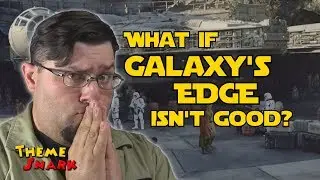 What If Galaxy's Edge Isn't Good? | Theme Snark