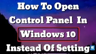 How To Open Control Panel In Windows 10