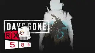 Days Gone - Athlon 3000G | RX 580 2048SP
