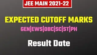 Jee Main 2021 expected Cutoff Marks | GEN, EWS, OBC, SC, ST | Jee main 2021 result date
