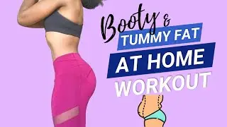 4 TUMMY FAT Exercises to Lose Belly Fat + Booty Workout ➟ No Equipment Home Workout for Women