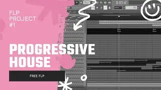 FL Studio // Progressive House [FREE FLP] - FLP Project #1