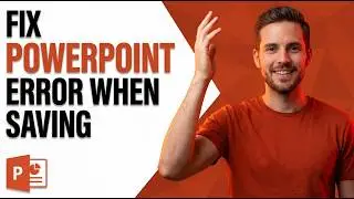 How To Fix PowerPoint Error When Saving (Easy Guide)