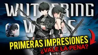 ¿WUTHERING WAVES RECOMENDADO!? ANALISIS Y PRIMERAS IMPRESIONES DEL NUEVO JUEGO DE KURO GAMES!