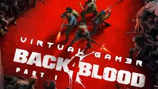 Back 4 Blood - Part 1