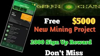 Green Network New Mining App| Green chain New Mining airdrop| $5000 Airdrop Project #green_chain