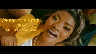 Lumière Mulubwa - Mungu ni mwema (Teaser officiel)