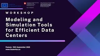HEATWISE Pilot Workshop: Modeling and Simulation Tools for Efficient Data Centers