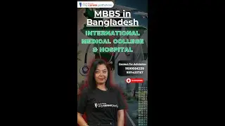 International Medical College Gazipur Expert Shares Top MBBS in Bangladesh Tips | MyCareerPathshala