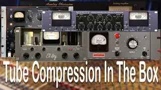 The Best Tube Compressors for warmth? How to add flavor to your mix & master with compression.