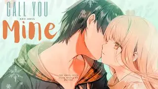 Call You Mine『 AMV 』